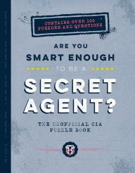 Title: Are You Smart Enough to Be a Secret Agent?, Author: John Gillard