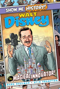 Download free ebooks pdf Walt Disney: The Magical Innovator! by Mark Shulman, Otis Frampton English version