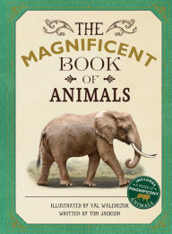 Title: The Magnificent Book of Animals, Author: Tom Jackson