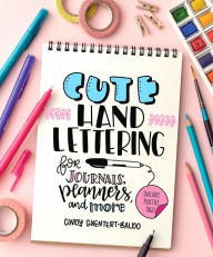 Books free download text Cute Hand Lettering by Cindy Guentert-Baldo PDF MOBI ePub