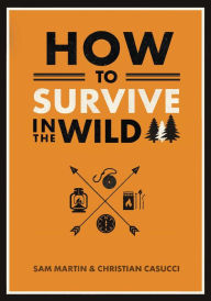 Title: How to Survive in the Wild, Author: Christian Casucci