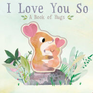 E book free download I Love You So: A Book of Hugs by Patricia Hegarty, Thomas Elliott