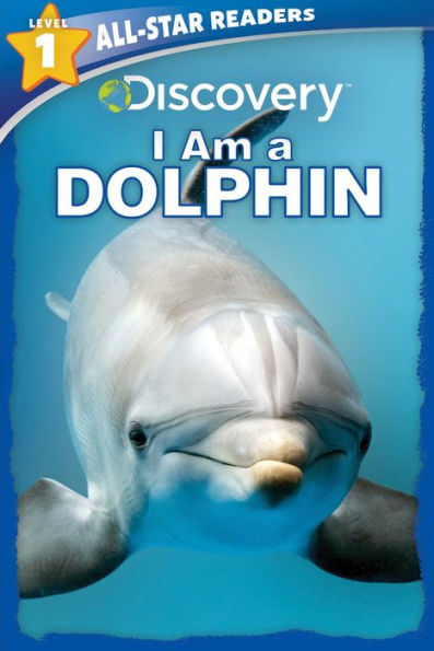 Discovery All-Star Readers: I Am a Dolphin Level 1