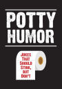 Potty Humor: Jokes That Should Stink, But Don't