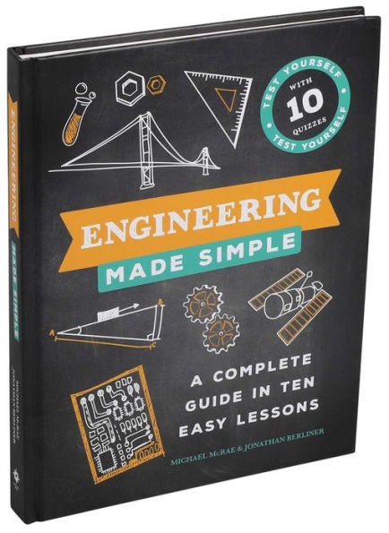 Engineering Made Simple: A Complete Guide in Ten Easy Lessons