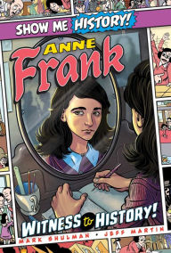 Title: Anne Frank: Witness to History!, Author: Mark Shulman