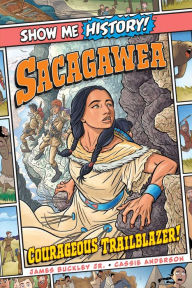 Title: Sacagawea: Courageous Trailblazer!, Author: James Buckley Jr