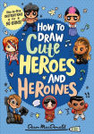 Alternative view 1 of How to Draw Cute Heroes and Heroines