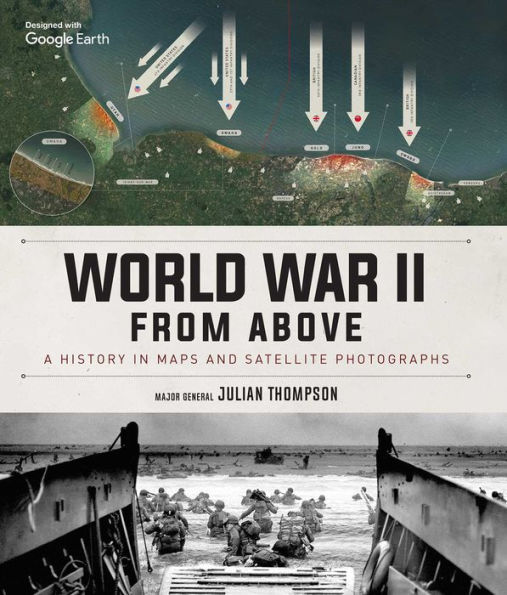 World War II From Above: A History in Maps and Satellite Photographs