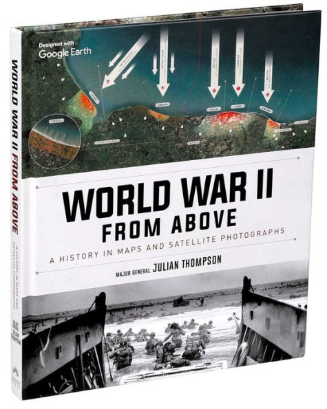 World War II From Above: A History in Maps and Satellite Photographs