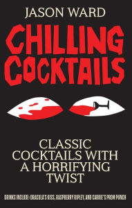 Download ebooks to iphone 4 Chilling Cocktails: Classic Cocktails With A Horrifying Twist 9781645175902