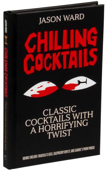 Chilling Cocktails: Classic Cocktails With A Horrifying Twist