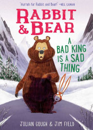 Text ebook free download Rabbit & Bear: A Bad King Is a Sad Thing 9781645176022 (English Edition)