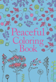 Title: Peaceful Coloring Book, Author: Editors of Thunder Bay Press