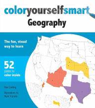 Title: Color Yourself Smart Geography: The fun, visual way to learn, Author: Dan Cowling