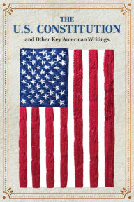 Title: The U.S. Constitution and Other Key American Writings (Keepsake Edition), Author: Editors of Canterbury Classics