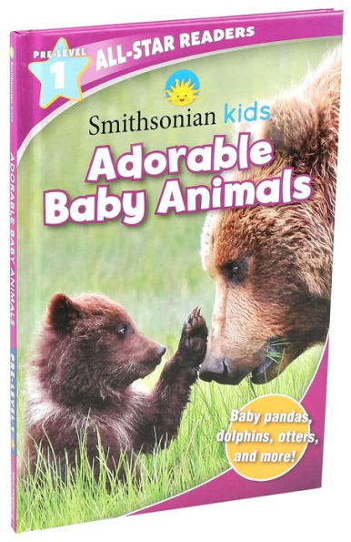Smithsonian Kids All-Star Readers: Adorable Baby Animals Pre-Level 1 (Library Binding)