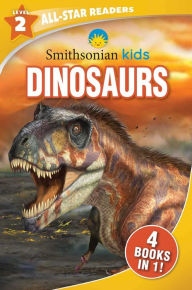 Title: Smithsonian Kids All-Star Readers: Dinosaurs Level 2, Author: Editors of Silver Dolphin Books