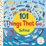 Title: 101 Things That Go, Author: Editors of Silver Dolphin Books