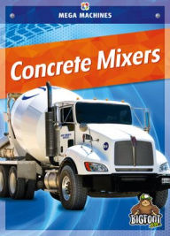 Title: Concrete Mixers, Author: Mari C Schuh