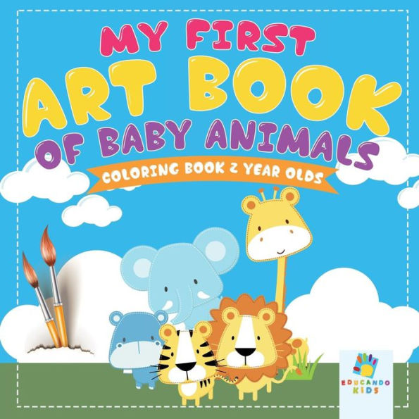 Barnes and Noble Baby Animal Coloring Book For 2 Year Old: The book will  help to learn and understand something new.
