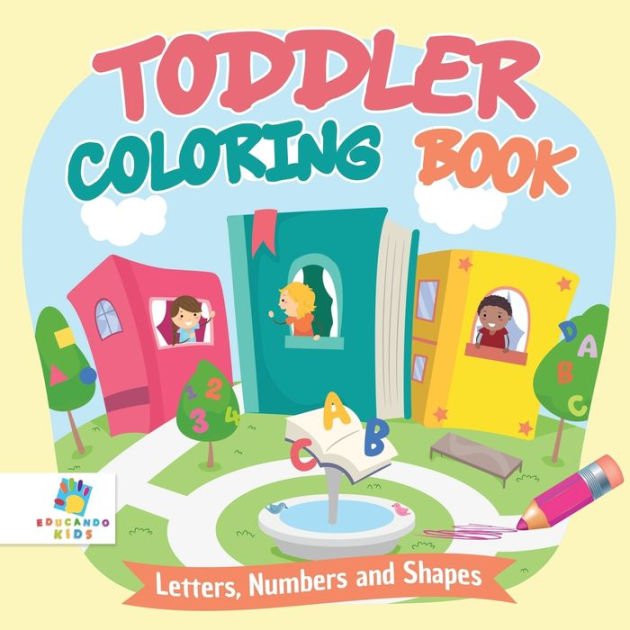 Toddler Coloring Book Letters, Numbers and Shapes by Educando Kids ...