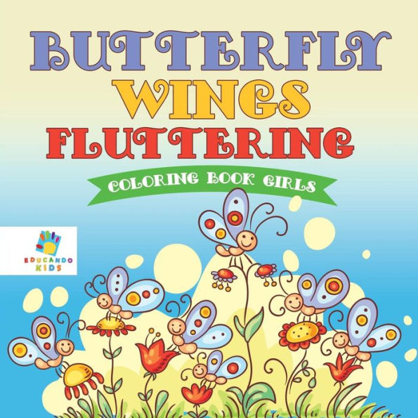 Butterfly Wings Fluttering Coloring Book Girls