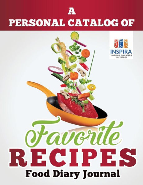 A Personal Catalog of Favorite Recipes Food Diary Journal