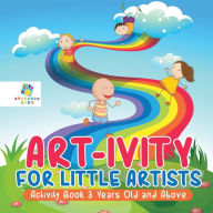 Title: Art-ivity for Little Artists Activity Book 3 Years Old and Above, Author: Educando Kids