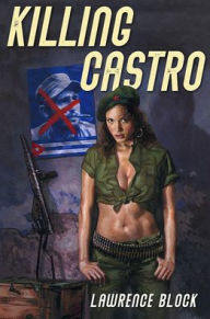 Title: Killing Castro, Author: Lawrence Block