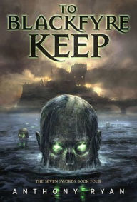 German audio books downloads To Blackfyre Keep: The Seven Swords Book Four by Anthony Ryan
