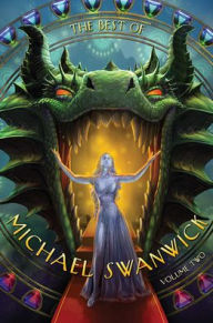 Free ebook download for android The Best of Michael Swanwick, Volume Two (English literature) by Michael Swanwick, Michael Swanwick