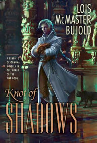 Knot of Shadows: A Penric & Desdemona Novella in the World of the Five Gods