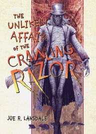 Title: The Unlikely Affair of the Crawling Razor, Author: Joe R. Lansdale