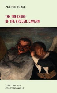 Free audio books downloadable The Treasure of the Arcueil Cavern  in English 9781645250975 by Petrus Borel, Colin Boswell