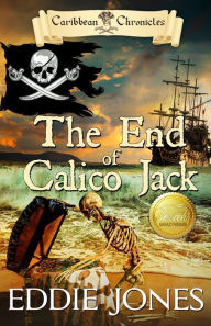 Title: The End of Calico Jack, Author: Eddie Jones