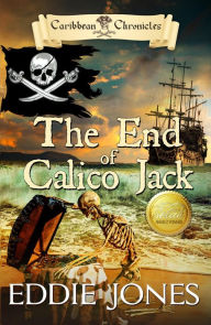 Title: The End of Calico Jack, Author: Eddie Jones