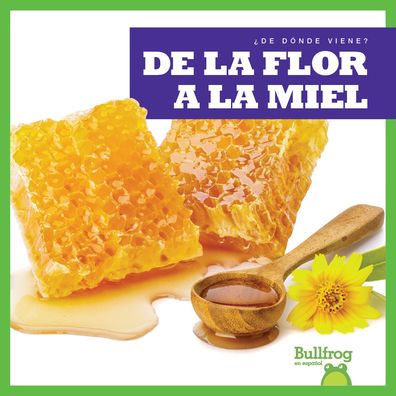 de la Flor a Miel (from Flower to Honey)