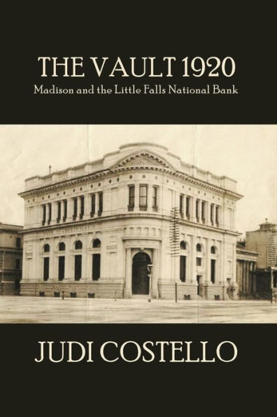 The Vault 1920: Madison and the Little Falls National Bank