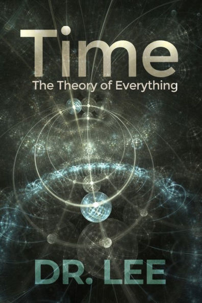 Time: The Theory of Everything