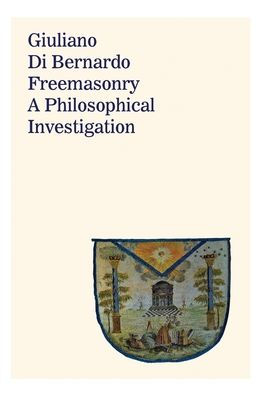 Freemasonry: A Philosophical Investigation