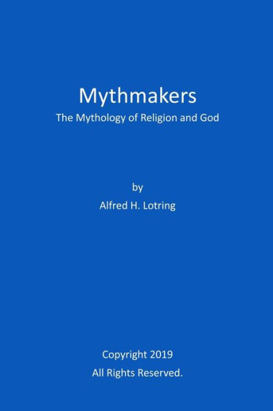 Mythmakers: The Mythology of Religion and God