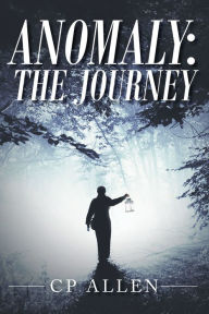 Title: Anomaly: The Journey, Author: CP Allen