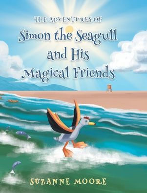 the Adventures of Simon Seagull and His Magical Friends