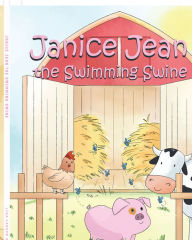 Title: Janice Jean the Swimming Swine, Author: Lisa Larson Gorum