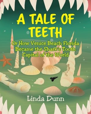 A Tale of Teeth: Or How Venice Beach Florida Became the Shark's Tooth Capital World