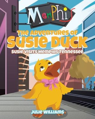 The Adventures Of Susie Duck: Visits Memphis, Tennessee