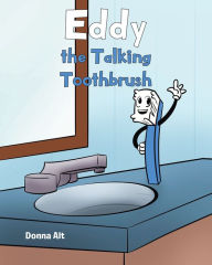 Title: Eddy the Talking Toothbrush, Author: Donna Alt