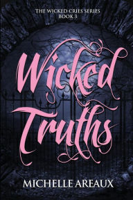 Title: Wicked Truths, Author: Michelle Areaux