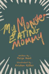 Title: My Monster Eating Mommy, Author: Paige Hunt